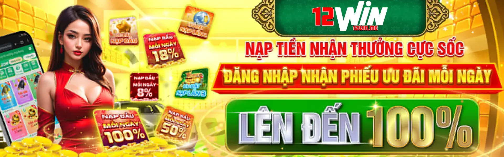 Nhà cái 12Win khuyến mãi đăng nhập nhận phiếu ưu đãi 100%